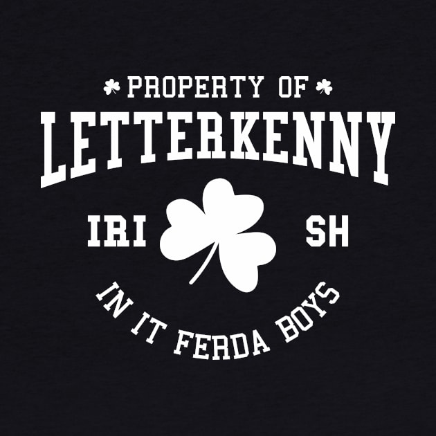 Property Of Letterkenny Irish by idjie